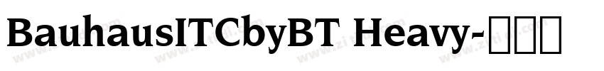 BauhausITCbyBT Heavy字体转换